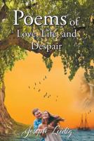 Poems of Love, Life, and Despair 1641515457 Book Cover