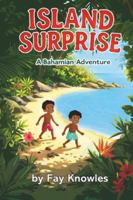 ISLAND SURPRISE: A BAHAMIAN ADVENTURE B0G3WJK11L Book Cover