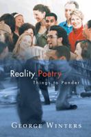 Reality Poetry: Things to Ponder 1481758357 Book Cover