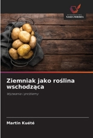 Ziemniak jako roslina wschodzaca (Polish Edition) 6209704085 Book Cover