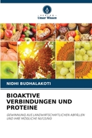 BIOAKTIVE VERBINDUNGEN UND PROTEINE: GEWINNUNG AUS LANDWIRTSCHAFTLICHEN ABFÄLLEN UND IHRE MÖGLICHE NUTZUNG 6205284650 Book Cover