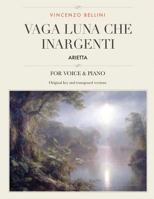 Vaga luna, che inargenti: Arietta, for Medium, High and Low Voices 1987676629 Book Cover