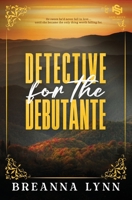 Detective for the Debutante: A First Responder, Age Gap, Forbidden Romantic Suspense 1955359598 Book Cover