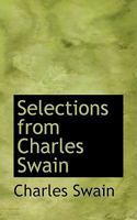 Selections From Charles Swain 1018931600 Book Cover