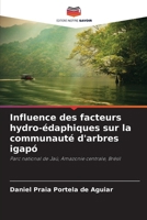 Influence des facteurs hydro-édaphiques sur la communauté d'arbres igapó 6207799399 Book Cover