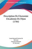 Description de l'A�rostate l'Acad�mie de Dijon 1104116669 Book Cover