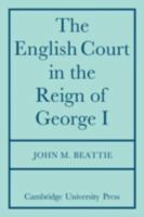 The English Court in the Reign of George I 0521085098 Book Cover