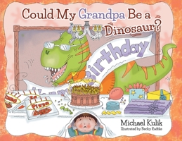 Could My Grandpa Be a Dinosaur? B0G6GD1PK4 Book Cover