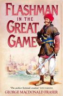 Flashman in the Great Game 0452263034 Book Cover