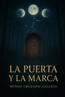 La puerta y la marca (Spanish Edition) B0GXSXM2DZ Book Cover