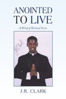 Anointed to Live: A Wind of Revival Series 1664120653 Book Cover