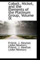 Cobalt, Nickel, and the Elements of the Platinum Group; Volume IX 1016934793 Book Cover