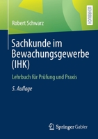 Sachkunde im Bewachungsgewerbe (IHK): Lehrbuch für Prüfung und Praxis 3658338210 Book Cover