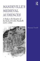 Mandeville's Medieval Audiences: A Study on the Reception of the Book of Sir John Mandeville (1371-1550) 0754608468 Book Cover