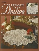 Ultimate doilies: 8 thread crochet designs 160140381X Book Cover