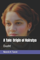 A Tale: Origin of Nairutya: ????? - Dusht B0CN1TVVV9 Book Cover