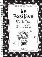 2019 Weekly Planner: Be Positive Each Day of the Year 1680882104 Book Cover