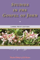 Studies in the Gospel of John: Timeless Writings of the Pioneers 1086948610 Book Cover