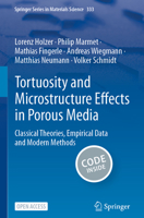 Tortuosity and Microstructure Effects in Porous Media: Classical Theories, Empirical Data and Modern Methods 3031304799 Book Cover