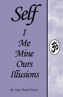 SELF I Me Mine Ours Illusions 146350764X Book Cover