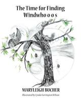 The Time for Finding Windwho o o s 0990875288 Book Cover