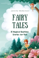 Fairy Tales: 15 Magical Bedtime Stories for Kids (Magic Bedtime Tales) B0FP2BJNPQ Book Cover
