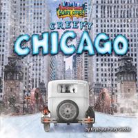 Creepy Chicago 1684026687 Book Cover