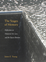 The Stages of Memory: Reflections on Memorial Art, Loss, and the Spaces Between 1625343612 Book Cover