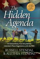 The Hidden Agenda: An Extraordinary True Story Behind Colombia's Peace Negotiations with the FARC 1622451848 Book Cover