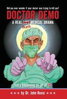 Doctor Demo: A Real Life/Death Medical Drama 1938178785 Book Cover