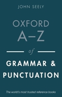 Oxford A-Z of Grammar and Punctuation 0199564671 Book Cover