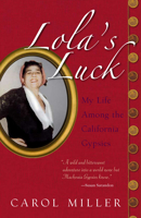 Lola's Luck: My Life Among the California Gypsies 193484800X Book Cover