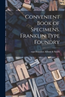 Convenient book of specimens. Franklin type foundry 1017018502 Book Cover