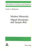 Modern Minstrelsy: Miguel Hernandez and Jacques Brel (Europaische Hochschulschriften. Reihe XIV, Angelsachsische S) 3261046422 Book Cover