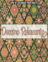Dessins Relaxants : Livre De Coloriage Pour Adultes: Un Cahier De Coloriage Pour Adultes B08KLSSZH8 Book Cover