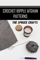 Crochet Ripple Afghan Patterns: The Spruce Crafts: Classic Afghan Pattern Crochet null Book Cover