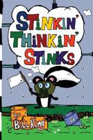 Stinkin' Thinkin' Stinks: A Kid's Guide to the Lighter Side of Life 193575243X Book Cover