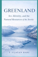 GREENLAND: Ice, Identity, and the Human Story of the Arctic B0GJF74D5N Book Cover