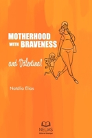 Motherhood With Braveness (and Valentina!) B0GQPXLWLR Book Cover