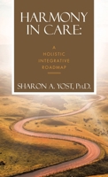 Harmony in Care: A Holistic Integrative Roadmap B0FH5HW4JY Book Cover