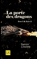 La porte des dragons: livre 1 & livre 2 (French Edition) 2322858242 Book Cover