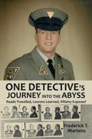 One Detective’s Journey Into the Abyss: Roads Traveled, Lessons Learned, Villainy Exposed null Book Cover