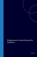 Endiguement et dessèchement du Zuiderzée (French Edition) 9004559396 Book Cover