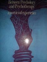 Between Psychology and Psychotherapy: A Poetics of Experience 0415859522 Book Cover