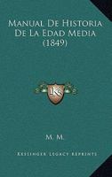 Manual De Historia De La Edad Media (1849) 1167450329 Book Cover