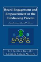 Board Engagement and Empowerment in the Fundraising Process 1533327467 Book Cover