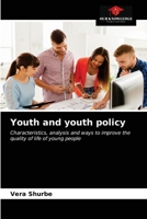 Youth and youth policy: Characteristics, analysis and ways to improve the quality of life of young people 6203326887 Book Cover