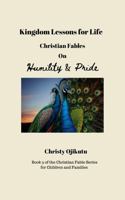 Kingdom Lessons for Life: Christian Fables on Humility and Pride 1968787283 Book Cover