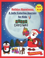 Holiday Happiness: A Jolly Coloring Journey for Kids B0CQKWFNJY Book Cover