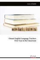 Omani English Language Teachers First Year in the Classroom 9994989480 Book Cover